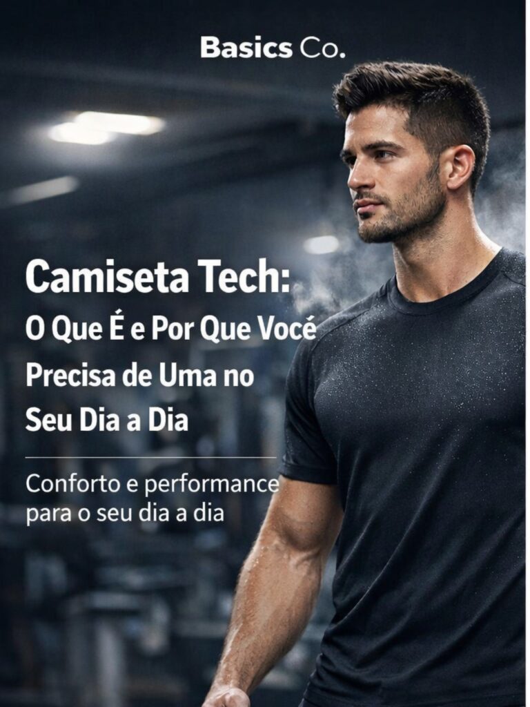 Camiseta Tech: O Que É e Por Que Você Precisa de Uma no Seu Dia a Dia