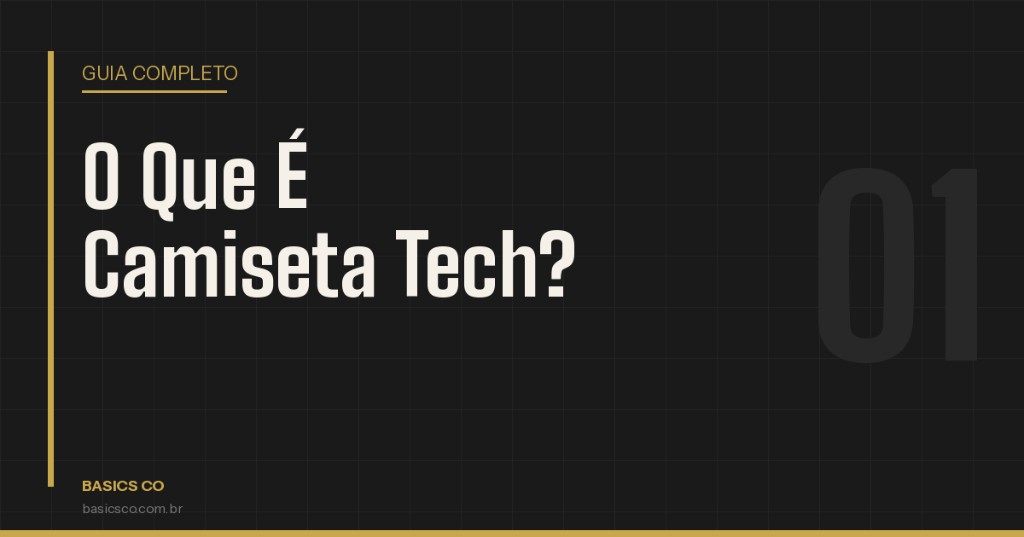 O Que É Camiseta Tech? Guia Completo para Entender o Tecido do Futuro